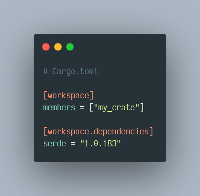 sudo_build's tweet photo. #RustProTip №28: Workspace dependencies

Easily specify a uniform dependency version for all crates in a workspace with the [workspace.dependencies] table in Cargo.toml.

#rust #rustlang #programming https://t.co/jY9F4gGx4q