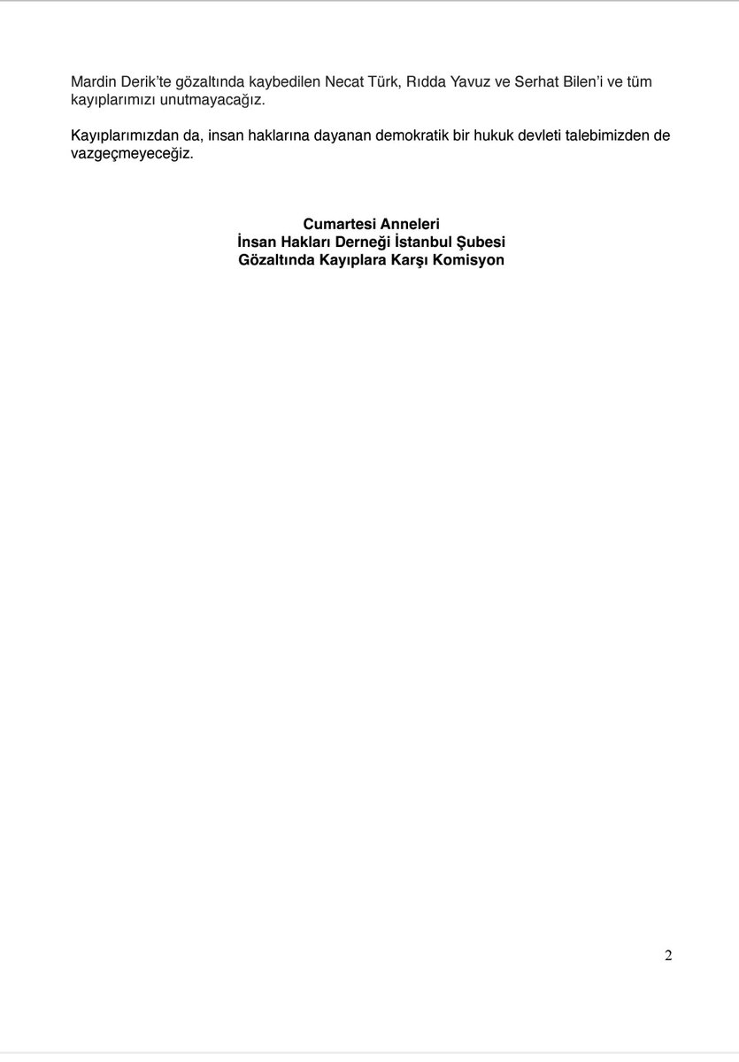 Her Santimine Hakikatin Hafızasını Nakşettiğimiz Galatasaray Bizimdir!
 
Kayıplarımızdan da, insan haklarına dayanan demokratik bir hukuk devleti talebimizden de vazgeçmeyeceğiz.  

Cumartesi Anneleri 
İnsan Hakları Derneği İstanbul Şubesi Gözaltında Kayıplara Karşı Komisyon