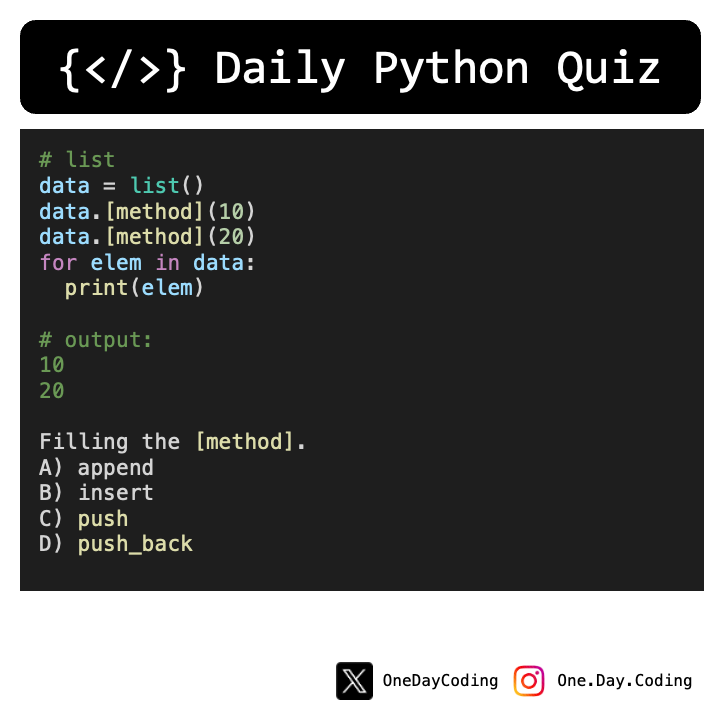 OneDayCoding's tweet image. Filling the [method]. 🧑‍💻
.
#python #python_quiz #programming #programmingquiz #quiz #dailyquiz #list