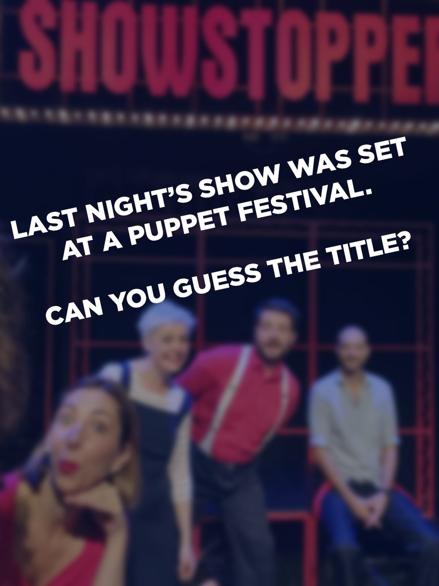TheShowstoppers's tweet photo. OK - here's one for anyone who WASN'T in our amazing audience yesterday. Last night's show was set at a Puppet Festival... What do you think the title was...? https://t.co/JUrJXPNaIu