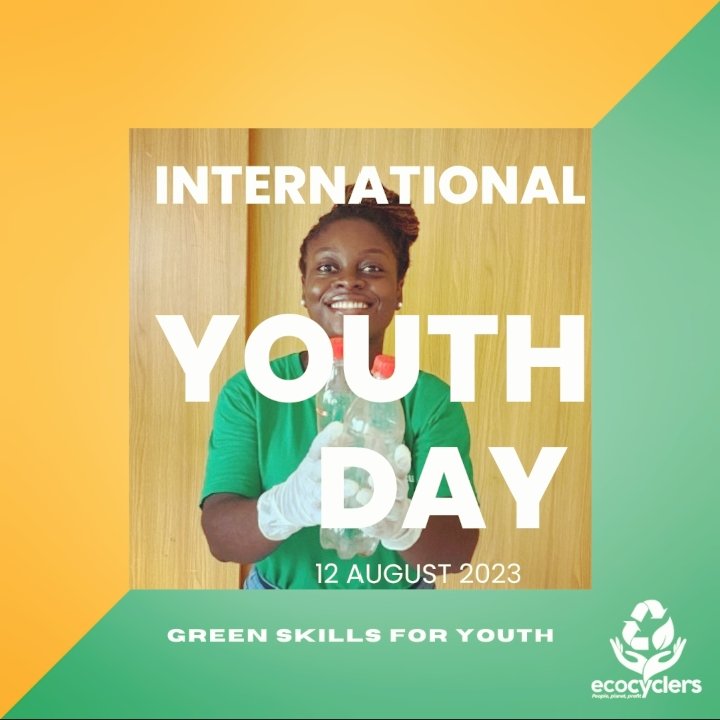 It is the #internationalyouthday2023.

   Eco-Cyclers is leveraging on Youth Innovation &amp; Green Skills to drive Sustainability through our initiatives like Waste Recycling, Climate Education amongst Young People, Eco-Susu project for Women &amp; Girls in Rural Communities