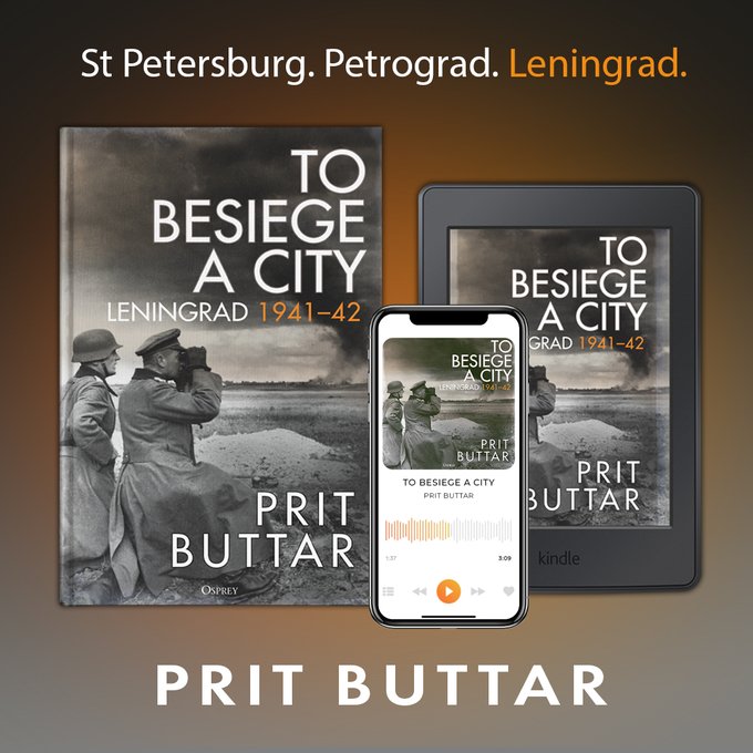 St Peterersburg, Petrograd, Leningrad, Prit Buttar. Image shows the book cover of To Besiege A City in hardback, audiobook on a phone and ebook on a kindle.