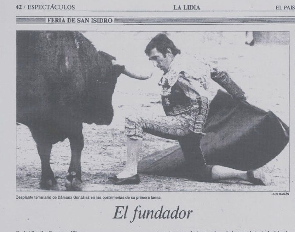 "Dámaso es el creador del toreo contemporáneo. Todo el toreo que practican los "Espartacos", los "Ojedas" y demás compañeros es el toreo inventado por Dámaso González de Pe a Pa" 
Joaquin Vidal. 1 de Junio de 1992.