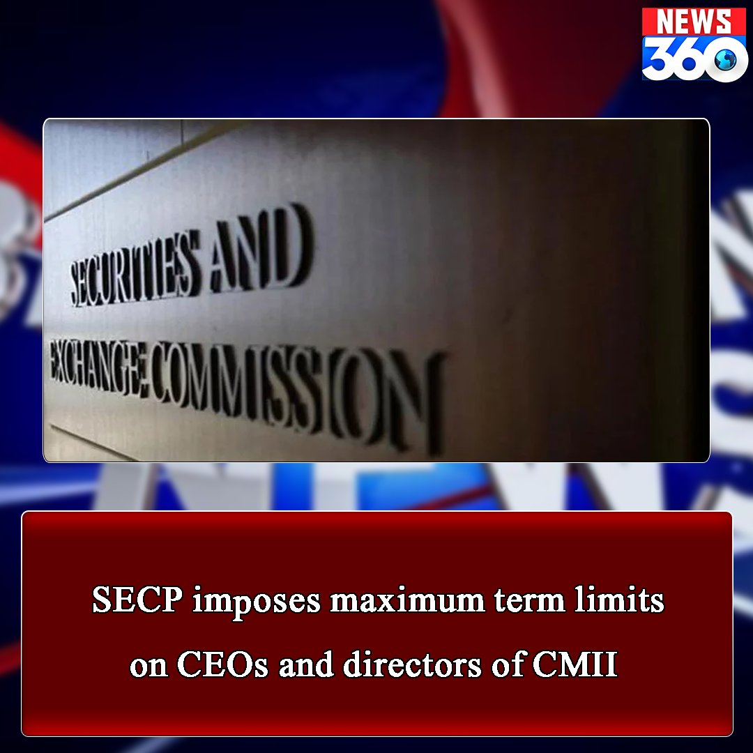 officialnews360's tweet photo. SECP imposes maximum term limits on CEOs and directors of CMII

Read: https://t.co/P7MnfmGwc0

#SECP #maximum #limits #CEOs #directors #CMII #Karachi #viralvideo #عمران_صادق_اور_آمین_ثابت #ڈائری_والی_ڈائن https://t.co/iUqtSwKa5s