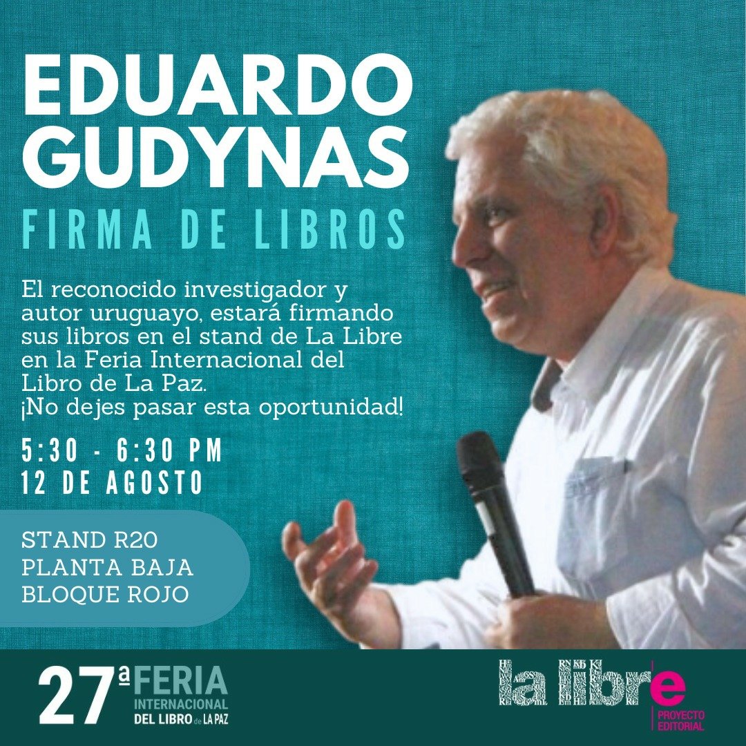 📣 ¡Última hora!
🔔 El reconocido investigador y autor uruguayo, <a href="/EGudynas/">Eduardo Gudynas</a>  estará firmando sus libros en el stand de La Libre en la Feria Internacional del Libro de La Paz. (R20, planta baja)
🕠 Hora: De 5:30 - 6:30 PM 
📆12 de agosto, 2023
¡Aprovecha esta oportunidad única!