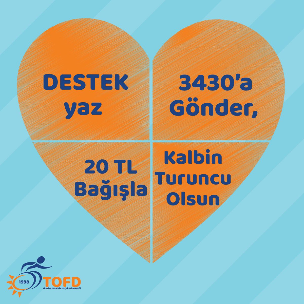 tofdgenelmerkez's tweet photo. DESTEK yaz, 3430'a gönder. 20 TL bağışla. Kalbin turuncu olsun! 🧡

#TOFD #TürkiyeOmurilikFelçlileriDerneği #HayataTuruncuBak #destek #bağış #turuncukalp https://t.co/r2qY50Ak6V