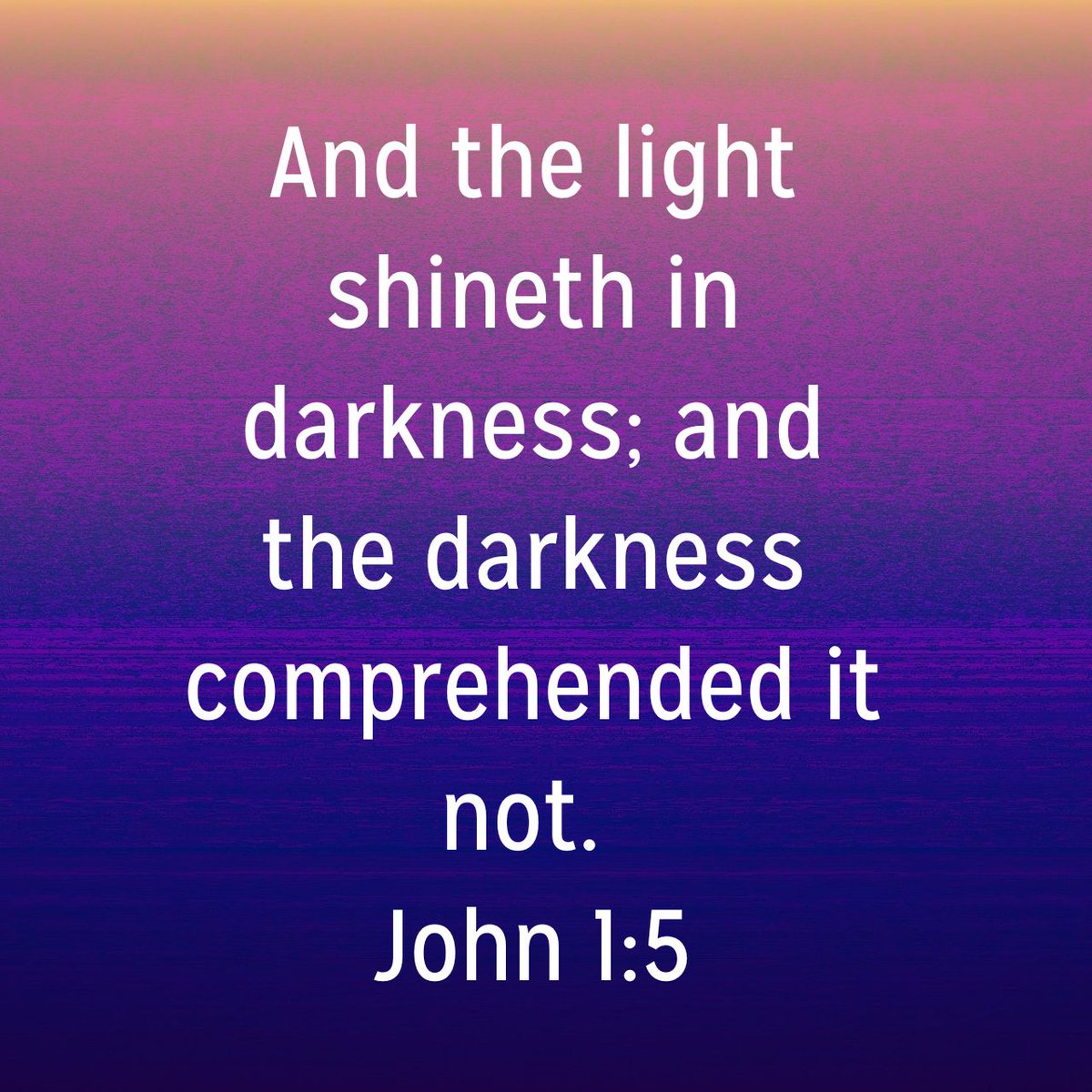 And the light shineth in darkness; and the darkness comprehended it not.
John 1:5 KJV

bible.com/bible/1/jhn.1.…