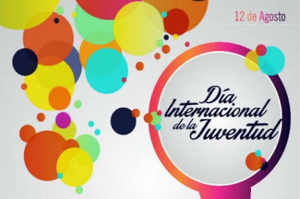 #UnDiaComoHoy #12A se celebra el Día Internacional de la Juventud 
#SoyJoven