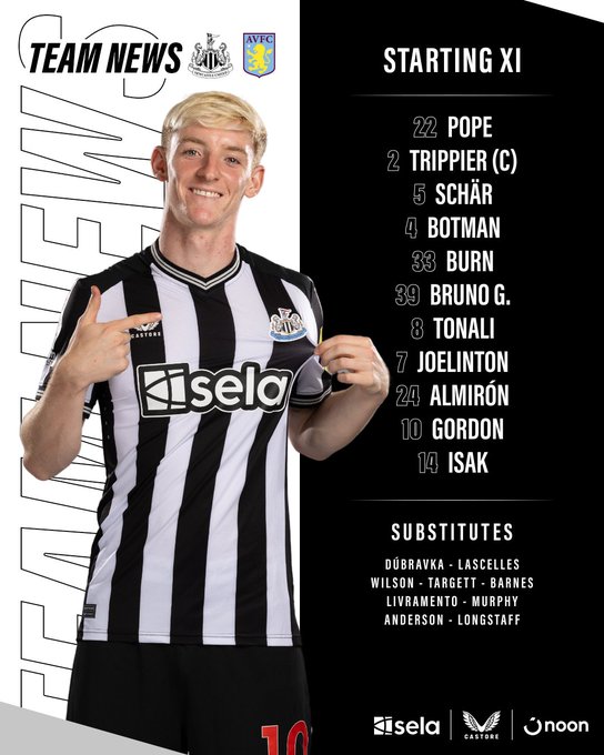 Newcastle United v Aston Villa:

Pope, Trippier, Schär, Botman, Burn, Bruno G., Tonali, Joelinton, Almirón, Gordon, Isak.

Subs: Dúbravka, Lascelles, Wilson, Targett, Barnes, Livramento, Murphy, Anderson, Longstaff.
