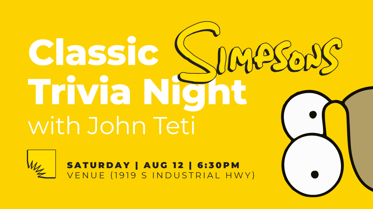 Consider yourself a pop culture know it all? You won't want to miss Classic Simpsons Trivia Night with John Teti!

TONIGHT, at 6:30 pm at Venue (1919 S Industrial Hwy)

aadl.org/node/620095
