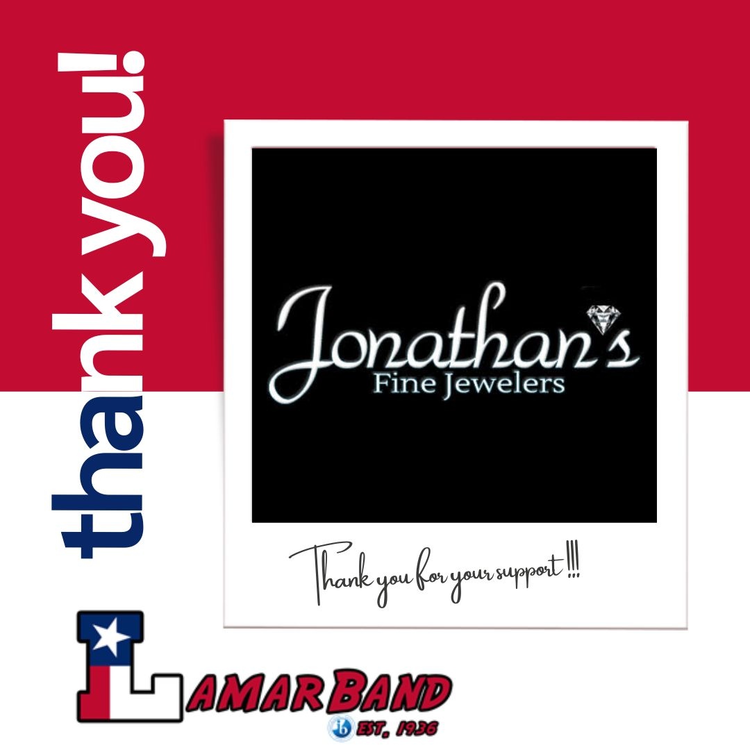 Thank you so much Jonathan's Fine Jewelers for supporting The Lamar Band. We appreciate YOU!

.
.
#thelamarband #marchingband #colorguard #LHSbandSponsors #LHSBandParnters #letthemusicplay #supportLHSBand