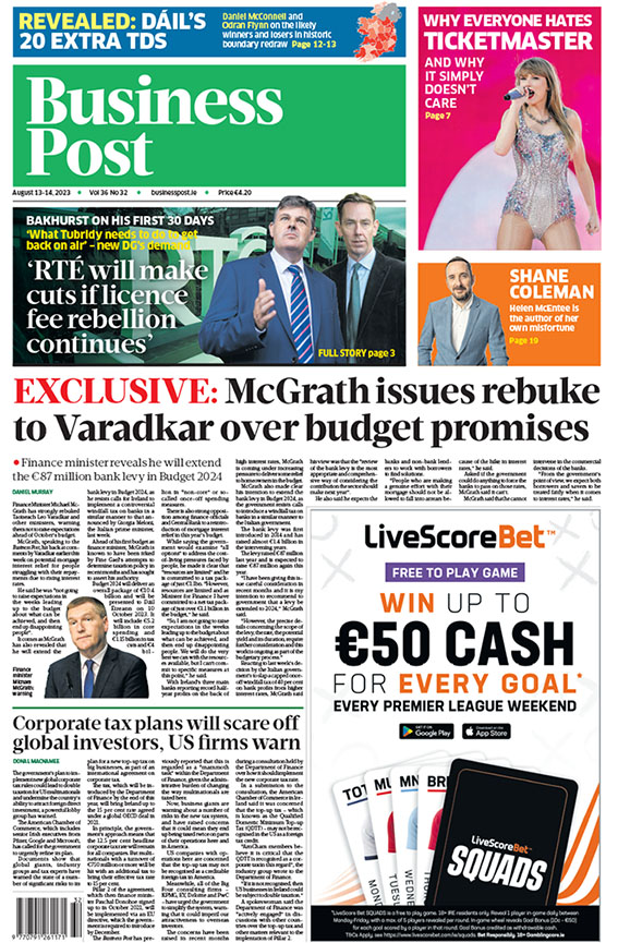 Tomorrow's front page. Pick up a copy in stores or subscribe at businesspost.ie:

🗞️ McGrath rebukes Varadkar over budget promises

🗞️ US firms warn state over corporate tax plans

🗞️ Kevin Bakhurst's first 30 days at RTÉ