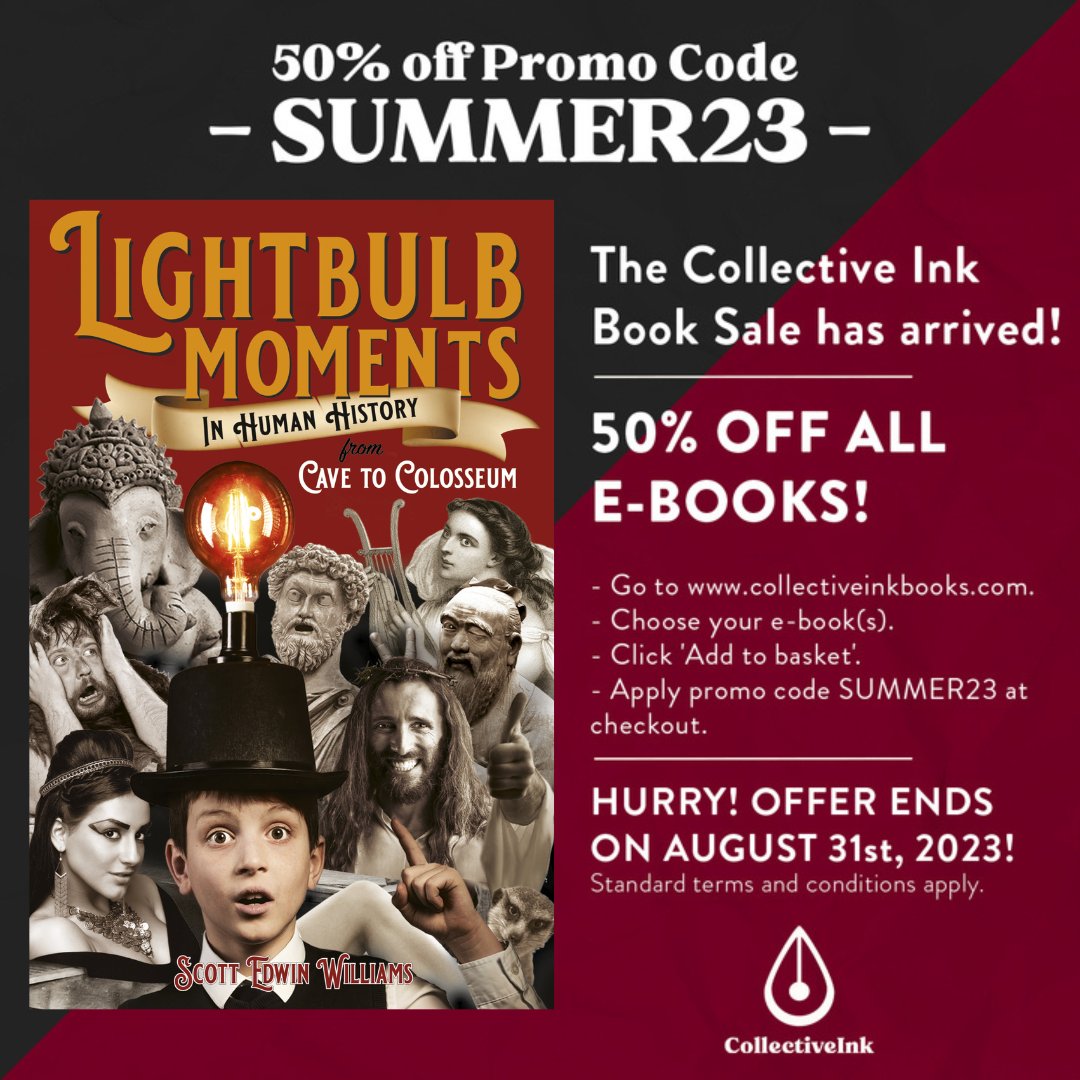 The Collective Ink Book sale has arrived!

50% OFF ALL E-BOOKS!

- Go to collectiveinkbooks.com
- Choose your e-book(s)
- Click 'Add to basket'
- Apply promo code SUMMER23 at checkout

HURRY! OFFER ENDS ON AUGUST 31st, 2023!

Standard terms and conditions apply