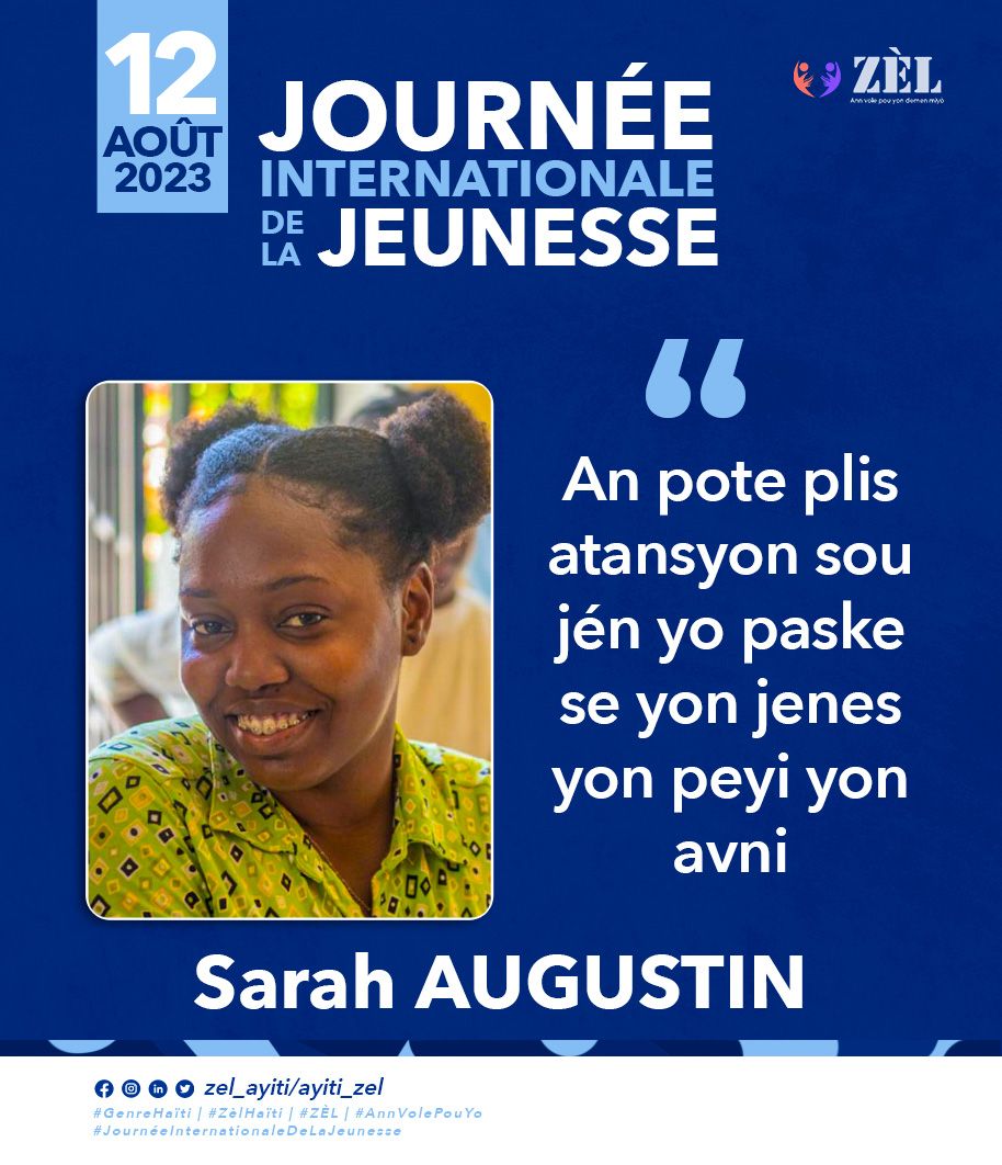 Ann pote plis atansyon sou jèn yo paske yo se avni peyi an" se pawòl Sarah Augustin, yon manb benevòl anndan ZEL.
#ZEL
#internationalyouthday
#jounenentènasyonallajenès 
#youthengagement 
#youthpower