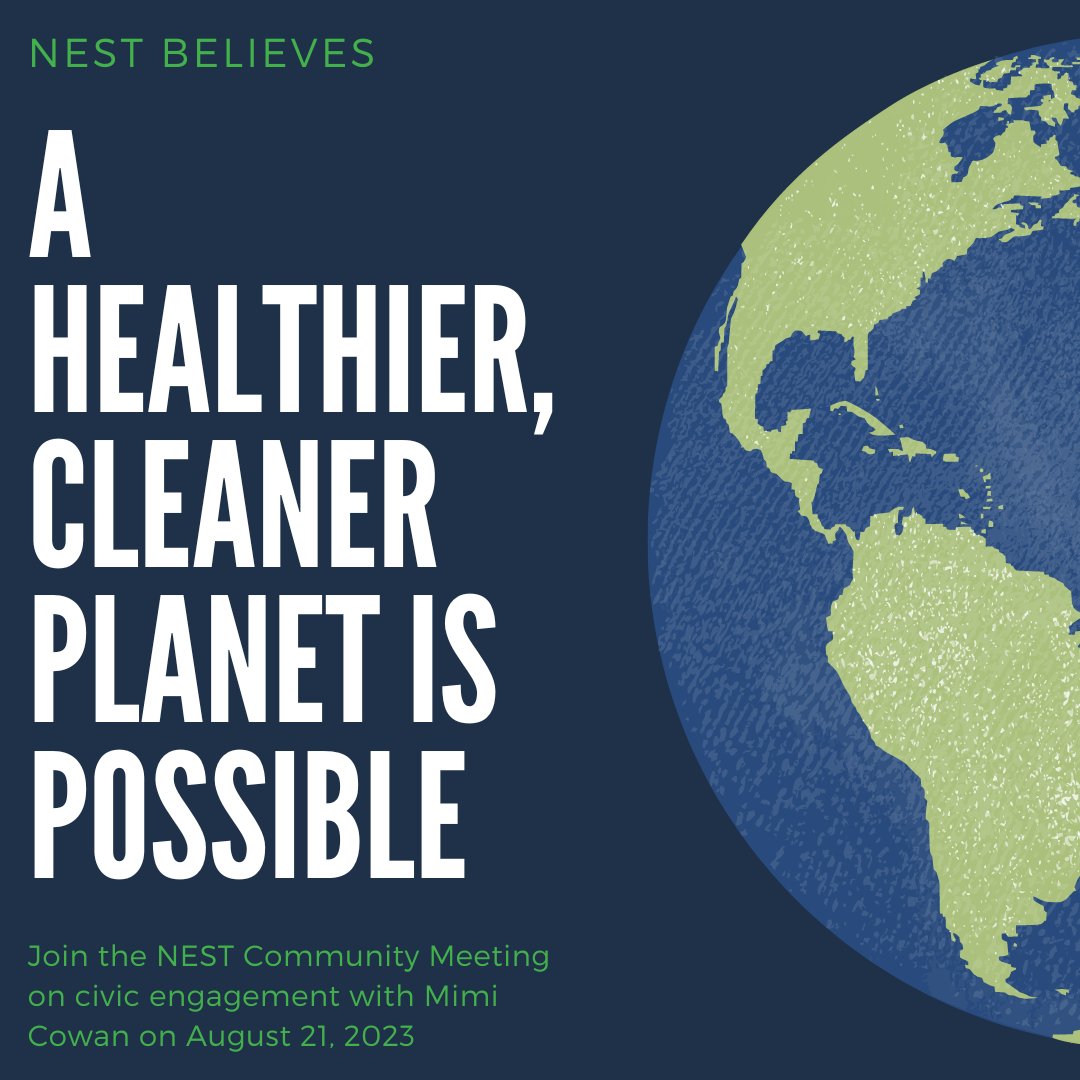 When a community comes together, a healthier, cleaner planet is possible! NEST urges you to attend our August community meeting to learn more about the NEST mission and civic engagement.