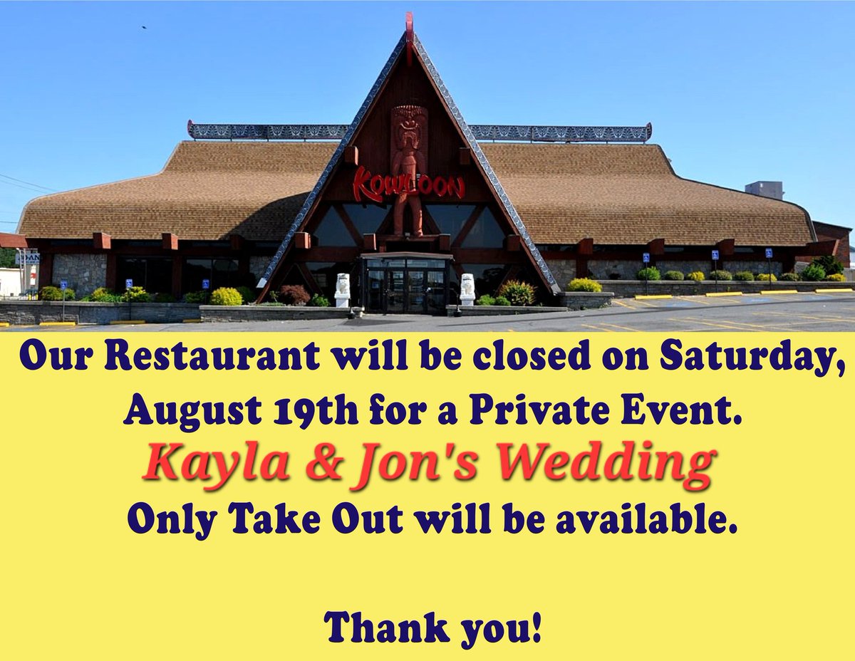 KowloonSaugus's tweet image. This is our initial notice of our private event for next Saturday, August 19th. This is our first time closing for a private event, &quot;Kayla and Jon&apos;s Wedding&quot;.
Only take out will be available. Thank you.