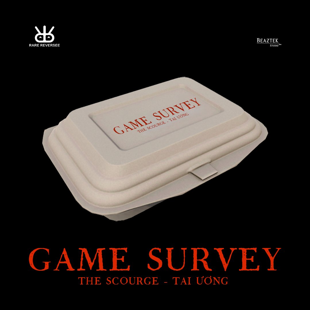 THE SCOURGE’S GAME SURVEY - FILL UP OUR “CƠM TẤM BOX”

To enhance your gaming experience, The Scourge is hosting a game survey to gather your opinions. 
To jump in on the action, just hit up this link: bit.ly/453Wee9 (Google Forms).

—
#TaiUong #TheScourge #GameSurvey