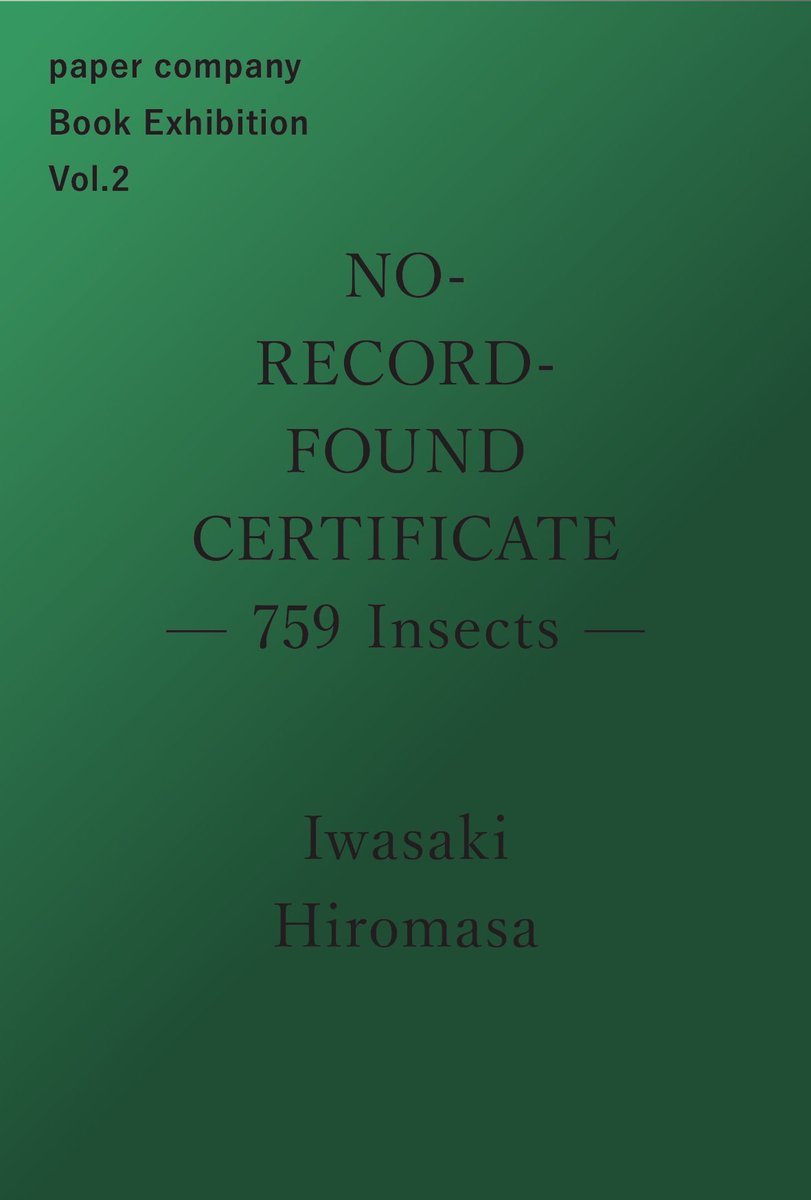 The5thFloor2's tweet photo. 【New Exhibition】

岩崎広大個展
「paper company Book Exhibition Vol.2 ― NO-RECORD-FOUND CERTIFICATE – 759 Insects – ―」

2023.08.04 - 08.21
13:00-20:00
Closed: 火、水、木

キュレーション：岡田翔
アーティスト：岩崎広大 https://t.co/A90QKYSH3S