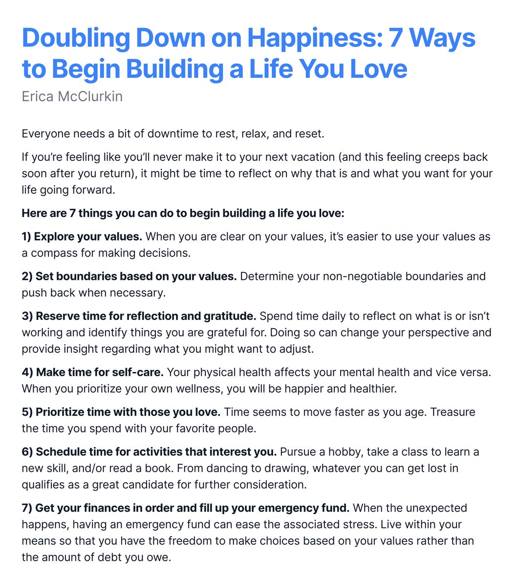 Doubling Down on Happiness: 7 Ways to Begin Building a Life You Love.

If you’re feeling like you’ll never make it to your next vacation (and this feeling creeps back soon after you return), it might be time to reflect on why that is and what you want for your life going forward.