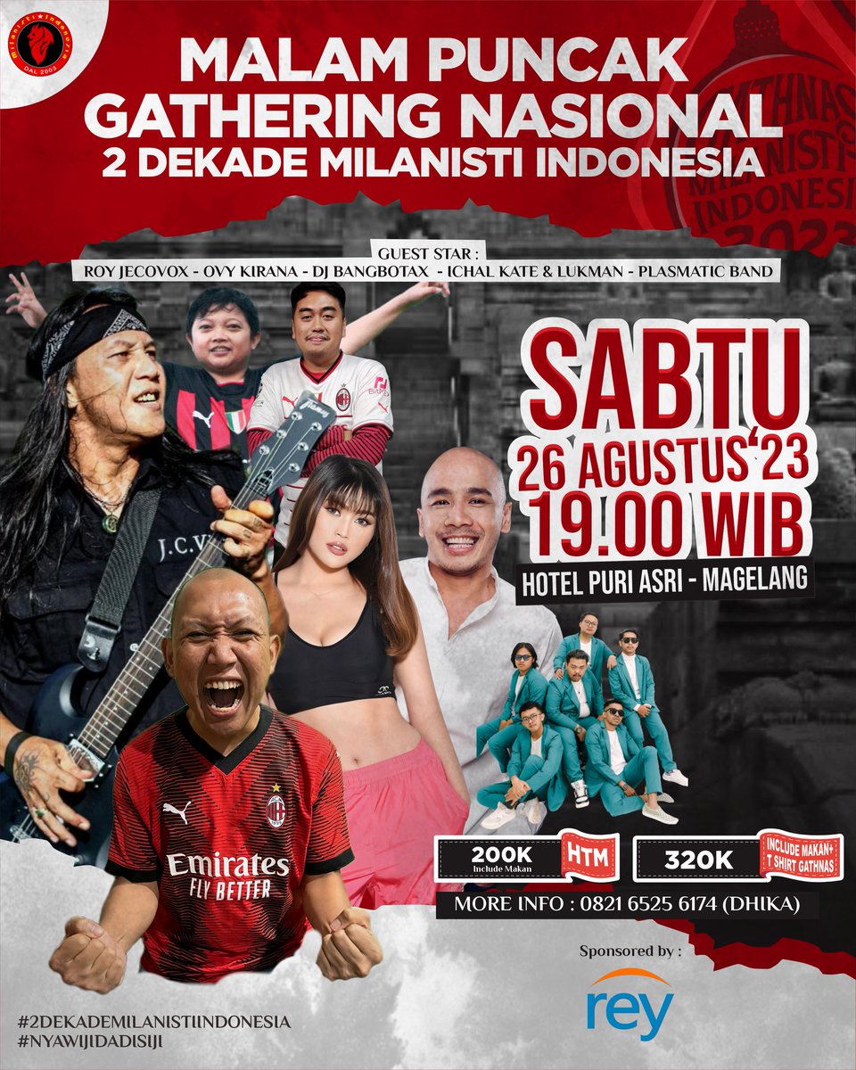 MALAM PUNCAK GATHERING NASIONAL &amp; 2 DEKADE MILANISTI INDONESIA

📆 Sabtu, 26 Agustus 2023
⏰ 19.00 WIB - Selesai
🏨 Hotel Puri Asri, Magelang 
🎟️ 200K (Include Buffet) - 320K (Include Buffet &amp; T-shirt Gathnas)