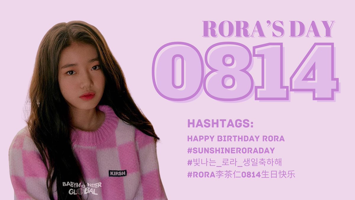 [📢] ANNOUNCEMENT
Hashtag party for #RORA's 15th birthday, kindly join us tonight 

⏰️: August 13 at 11:00PM KST

Tags to use:
Happy Birthday RORA
#.SunshineRoraDay
#.빛나는_로라_생일축하해
#.RORA李茶仁0814生日快乐