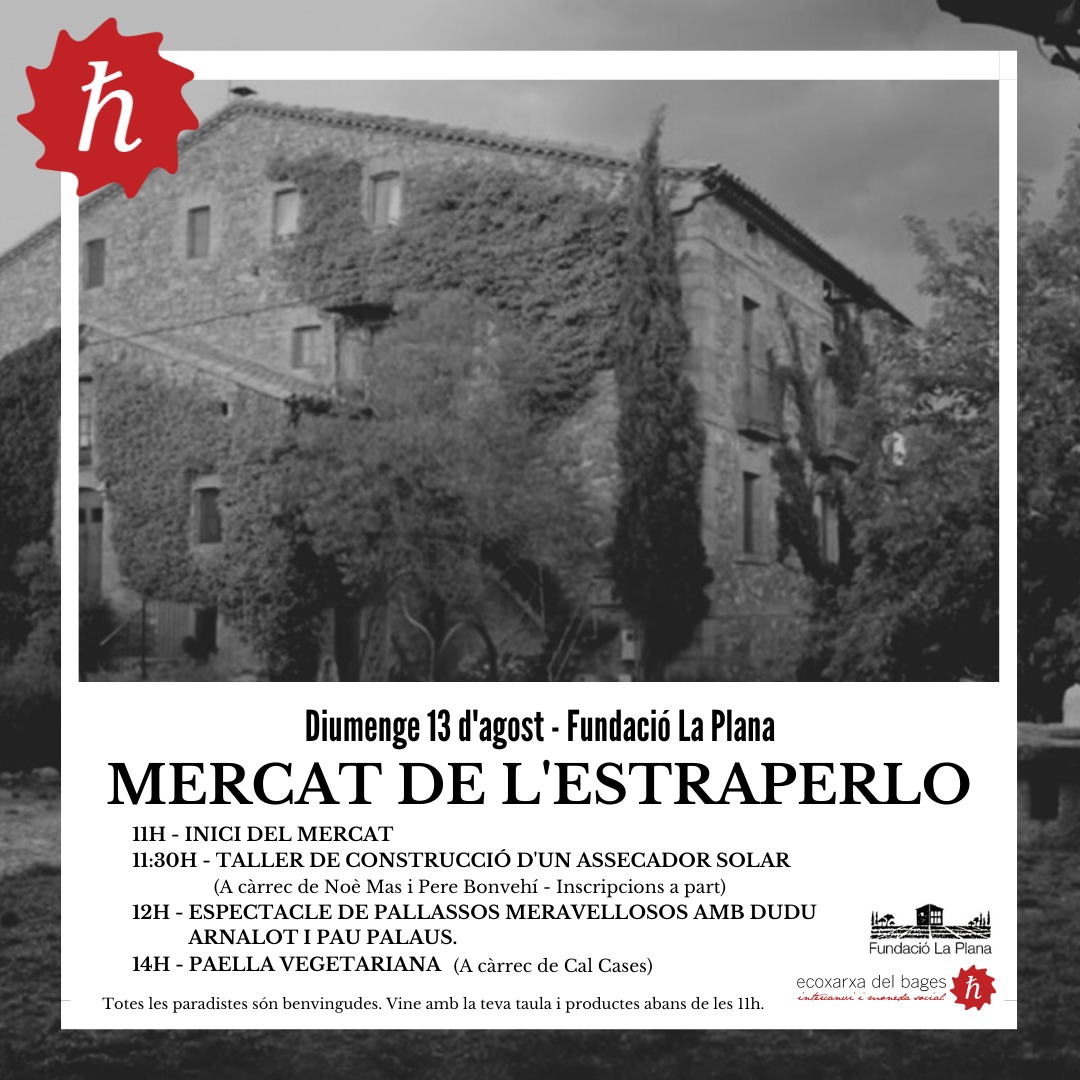 Avui al mercat de La plana (Oló) productes locals, ecològics, artesanals i artístics, taller de construcció d'un assecador solar, paella popular, pallassos, converses, música i frescor