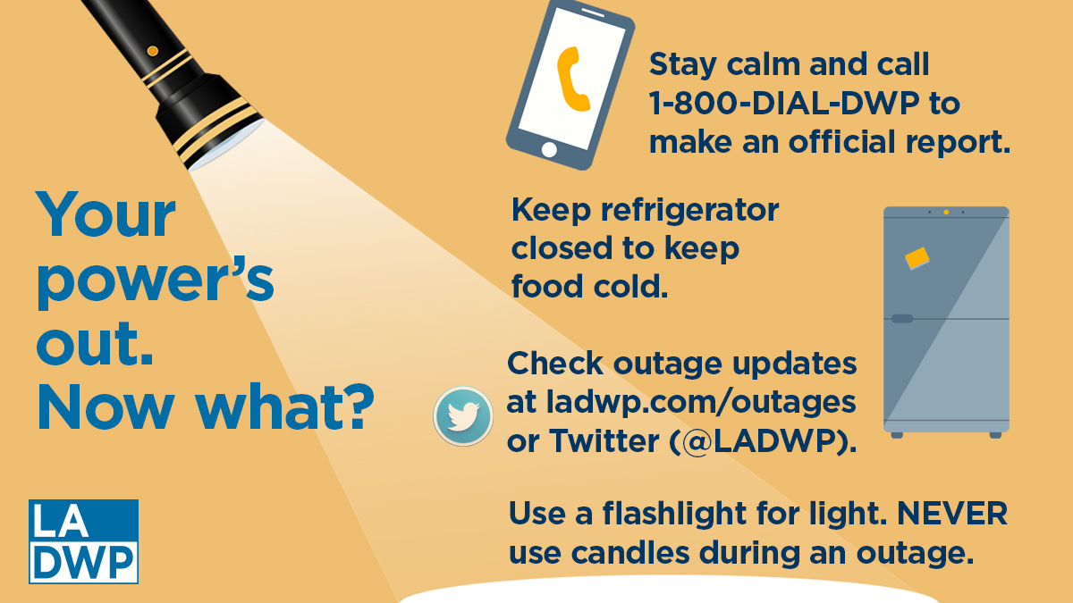 LADWP's tweet photo. If you experience a power outage during the storm, don’t panic! Report your outage by calling 1-800-DIAL-DWP or online at https://t.co/qLhcI6ozD4. Our crews will work to restore power as quickly and safely as possible. https://t.co/3P0WOpEo4U