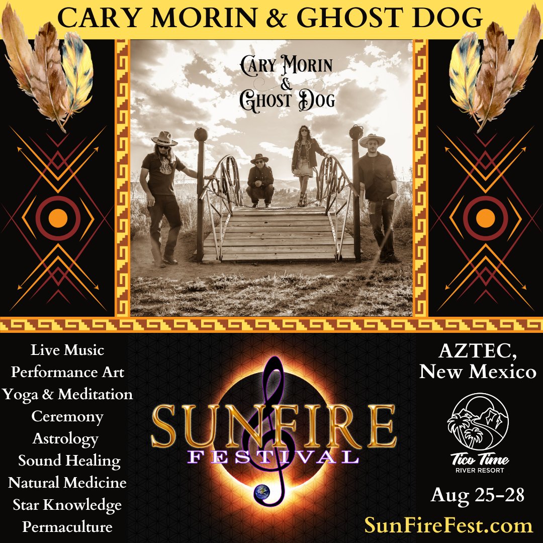 Cary Morin & Ghost Dog is looking forward to seeing you at Sunfire Festival in Aztec, NM on August 26th! Get your tickets now!!! ow.ly/ZA4O50PspoU #NativeAmericana #RootsRock #FestivalOfTheArts