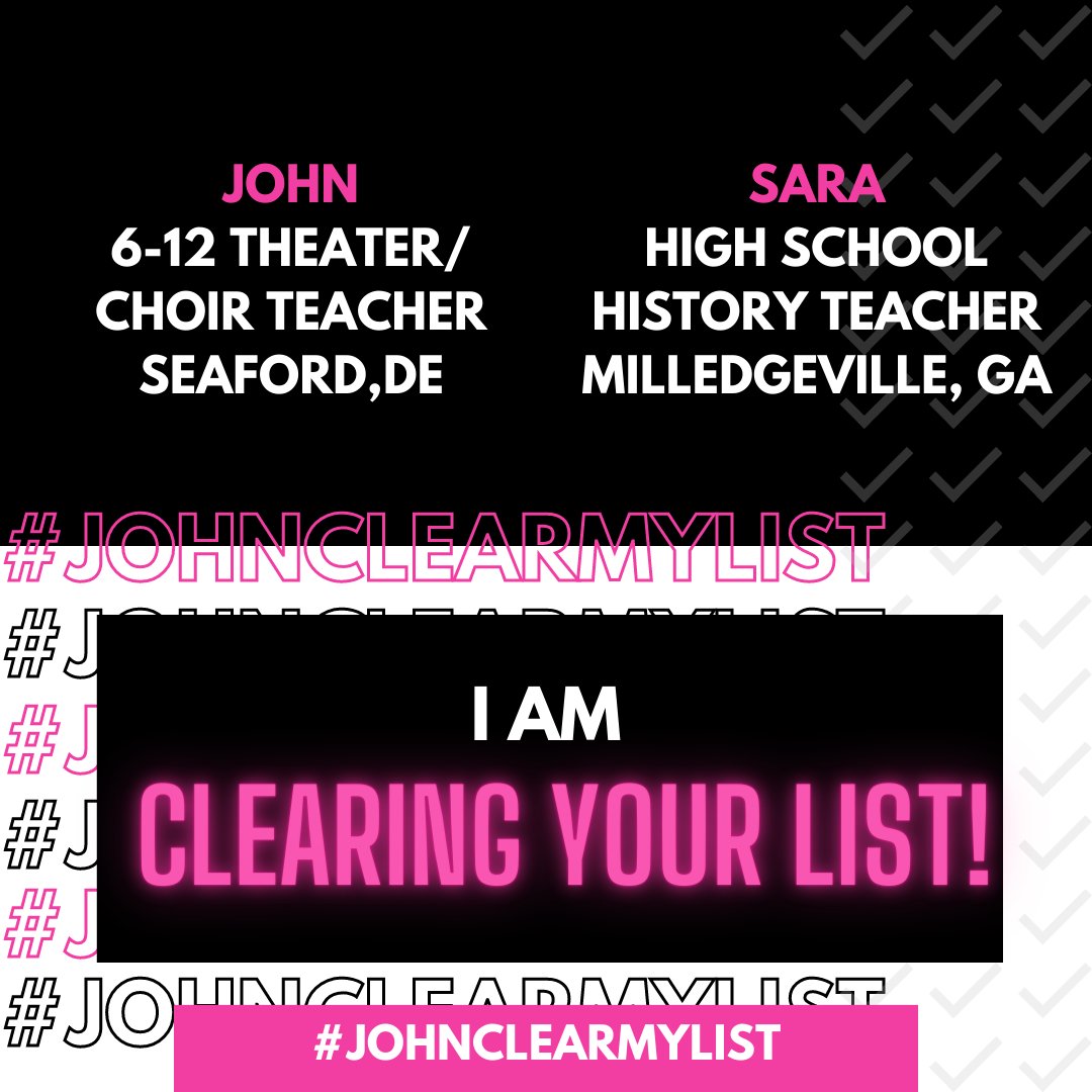 Can you believe we’re going into week 4 of #JohnClearMyList? Let’s clear the lists for some amazing teachers!! Congrats to John, a 6-12 Theater&amp; Choir Teacher from Seaford, DE, and Sara, a High School History Teacher from Milledgeville, GA!! I’m clearing your lists!