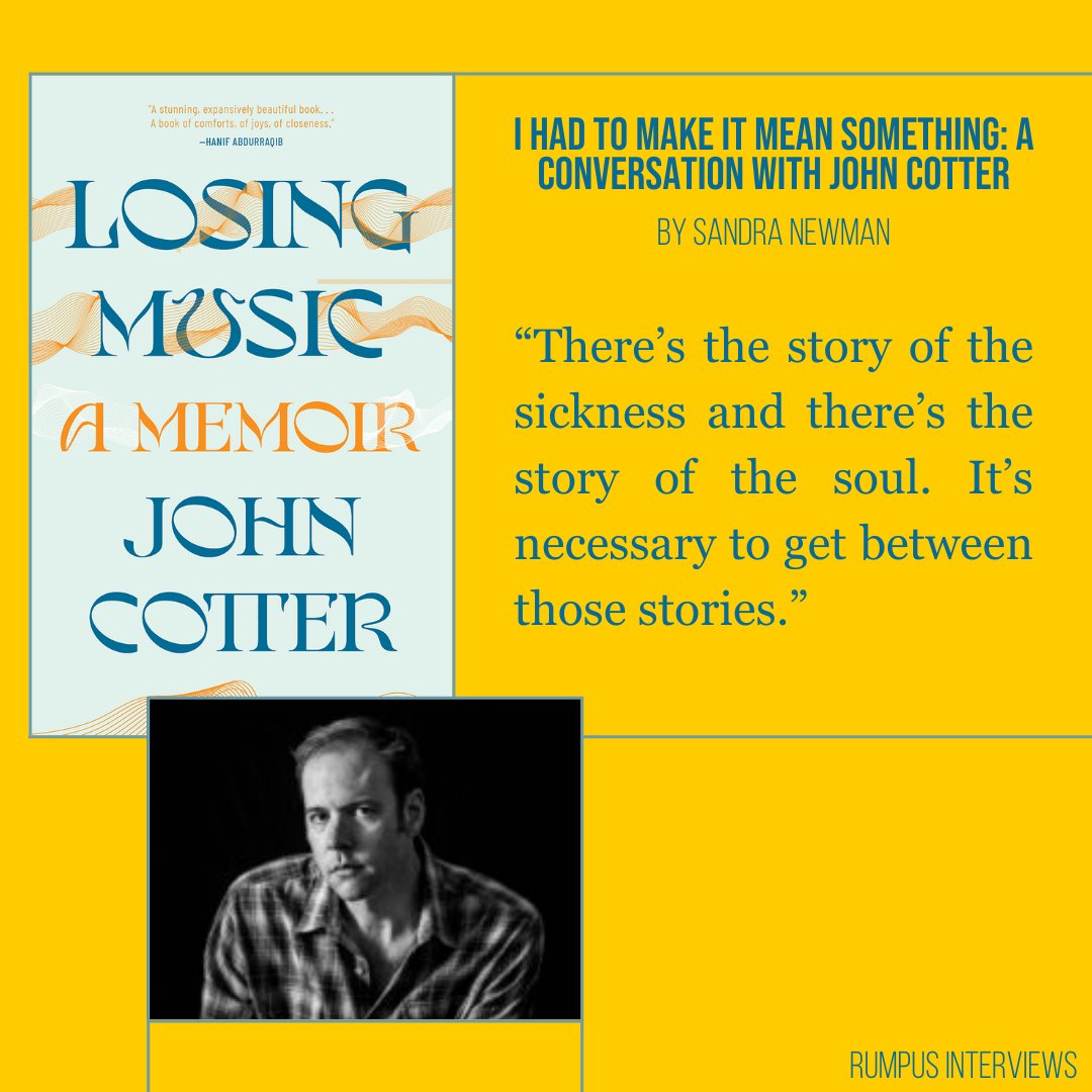 'There’s the story of the sickness and there’s the story of the soul. It’s necessary to get between those stories.' @sannewman in conversation with John Cotter, author of LOSING MUSIC (@Milkweed_Books). ➡️therumpus.net/2023/08/23/joh…