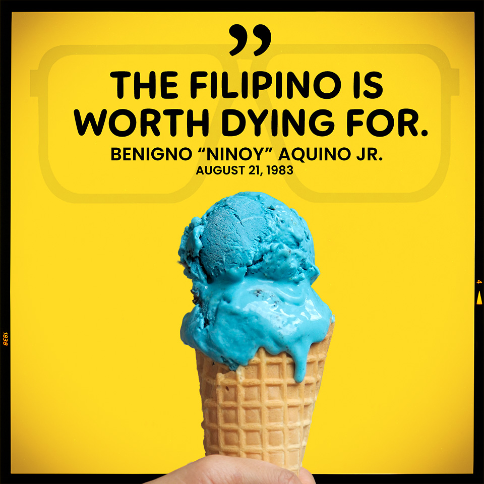 🍦🇵🇭 'The Filipino is worth dying for.' On Ninoy
Aquino Day, we're reminded that our journey as a
nation is shaped by the sacrifices of those who came
before us. Let's celebrate their legacy by indulging in a
scoop (or two) of unity, resilience, and hope. 🌟❤️#NinoyAquinoDay