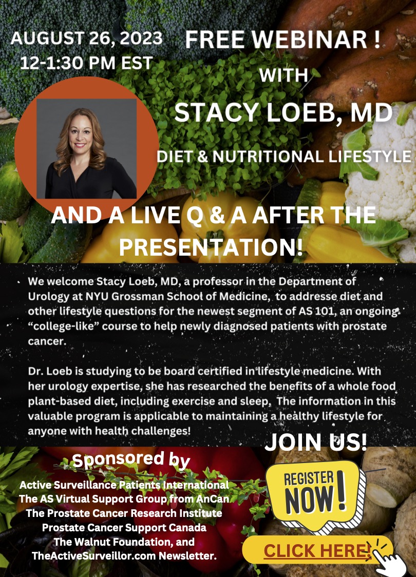 "AS 101" Program on Diet and Nutritional Lifestyle. #ProstateCancer eating #PlantBased for better outcomes. Register: zoom.us/meeting/regist… 
<a href="/journotwit/">Howard Wolinsky</a> <a href="/LoebStacy/">Stacy Loeb, MD</a> <a href="/moteknyc/">Martin Gewirtz BCPA</a> <a href="/ASPI_INTL/">Active Surveillance Patients International</a>