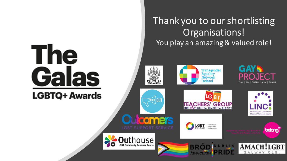 The GALAS LGBTQ+ Awards (@thegalas) on Twitter photo The shortlists are in! 🏳️⚧️🏳️🌈🏳️⚧️🏳️🌈♥️
A big thank you to @Belong_To <a href="/LGBT_ie/">LGBT Ireland</a> <a href="/Outhouse_Dublin/">Outhouse LGBTQ+ Centre</a> <a href="/dubbears/">Dublin Bears</a> <a href="/DublinPride/">Dublin LGBTQ+ Pride</a> <a href="/LINCwomen/">LINC</a> <a href="/GayProjectIRL/">Gay Project 🏳️🌈</a> <a href="/AmachLGBT/">Amach LGBT Galway</a> <a href="/intolgbt/">INTO LGBT+ Teachers</a> <a href="/TENI_Tweets/">TENI</a> @ShoutOut_IE <a href="/OutcomersLGBT/">Dundalk Outcomers</a>
Your task was huge!
Shortlists announced 1/9/23
galas.ie The shortlists are in! 🏳️⚧️🏳️🌈🏳️⚧️🏳️🌈♥️
A big thank you to @Belong_To <a href="/LGBT_ie/">LGBT Ireland</a> <a href="/Outhouse_Dublin/">Outhouse LGBTQ+ Centre</a> <a href="/dubbears/">Dublin Bears</a> <a href="/DublinPride/">Dublin LGBTQ+ Pride</a> <a href="/LINCwomen/">LINC</a> <a href="/GayProjectIRL/">Gay Project 🏳️🌈</a> <a href="/AmachLGBT/">Amach LGBT Galway</a> <a href="/intolgbt/">INTO LGBT+ Teachers</a> <a href="/TENI_Tweets/">TENI</a> @ShoutOut_IE <a href="/OutcomersLGBT/">Dundalk Outcomers</a>
Your task was huge!
Shortlists announced 1/9/23
galas.ie