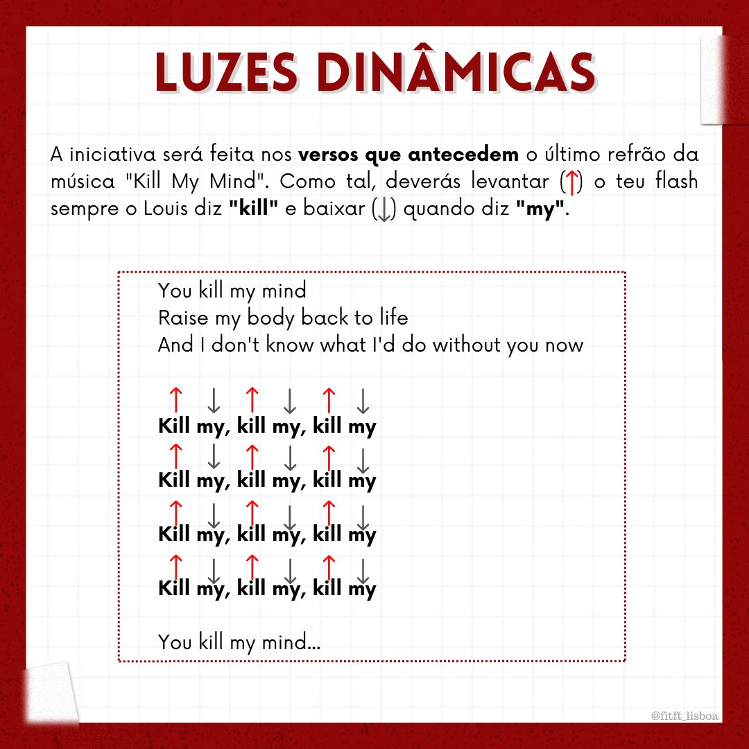 fitft_lisboa's tweet photo. 2º Iniciativa|✨🟥

Teremos uma dinâmica de luzes durante a música "Kill My Mind"!

Apenas irás precisar de um papel vermelho e do flash do teu telemóvel!

Podes ver nas imagens em que parte da música terás de levantar e baixar o teu telemóvel. 

Lê com atenção as três imagens! https://t.co/lMPJjhwHUz