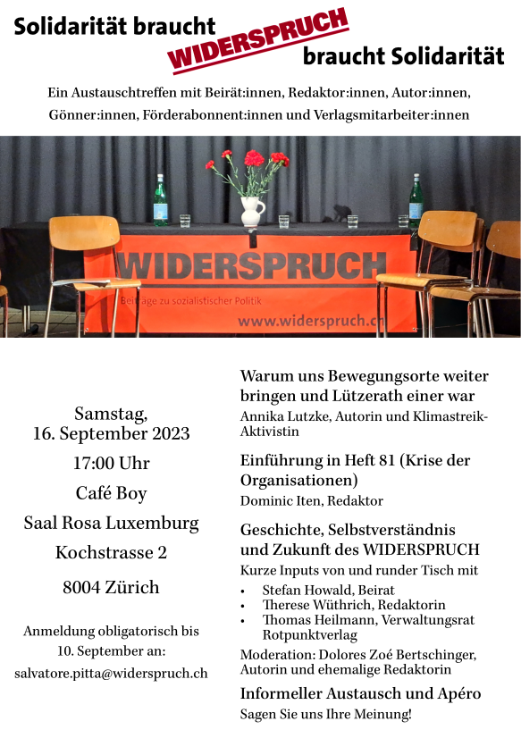 WSP_Zeitschrift's tweet photo. Solidarität braucht WIDERSPRUCH braucht Solidärität - Ein Austauschtreffen

Samstag, 16. September 2023 ab 17:00 
Café Boy, Saal Rosa Luxemburg, Kochstrasse 2, Zürich

Anmeldungen bis 10.09.23 obligatorisch: salvatore.pitta@widerspruch.ch
Mehr Infos: https://t.co/m5aynX1X94 https://t.co/4OJvzCMK0D