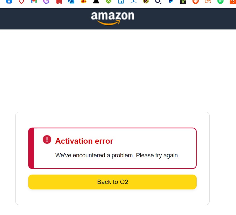 Hi there <a href="/O2/">O2</a>, everytime I try to activate my Amazon Prime discount extra I get this Activation Error message "we've encountered a problem, please try again". How can I resolve this?