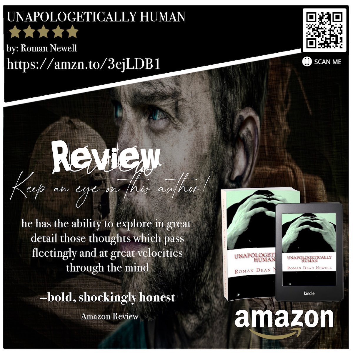 THIS AUTHOR!!

UNAPOLOGETICALLY HUMAN
by: Roman Newell

Genre: #Memoir

#Ebook
➤ amzn.to/3ejLDB1 (US)
➤ amzn.to/2AmohMp (UK)
➤ amzn.to/2MaVlcY (CA)
➤ amzn.to/2ZOIO7k (AU)

Paperback 
amzn.to/3BaCSYw

#bookrec #review #sundayreading