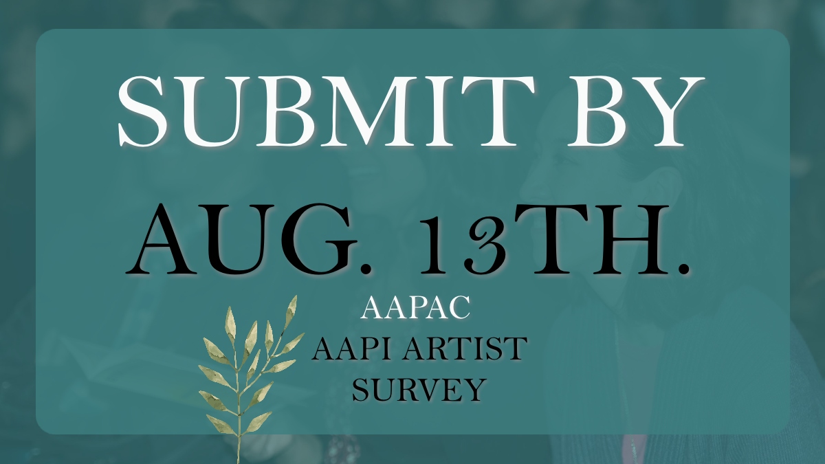 DEADLINE to fill out the AAPAC AAPI ARTIST SURVEY is today, Sunday, August 13th by 11:59pm EST. Be a part of the 'AAPI Theatre Toolkit': tinyurl.com/3frt9thx
