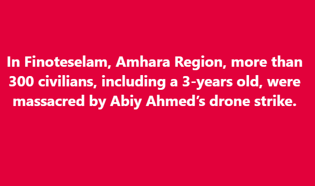 amorawwub's tweet photo. In a town called Finoteselam, more than 300 Amhara civilians including three years old baby girl are Massacred by the Fascist Abiy Ahmed's drone strike. 
#AmharaUnderAttack 
#Finoteselammassacre
#Finoteselammassacre
#Finoteselammassacre
#Finoteselammassacre https://t.co/Txf8I8mtOy