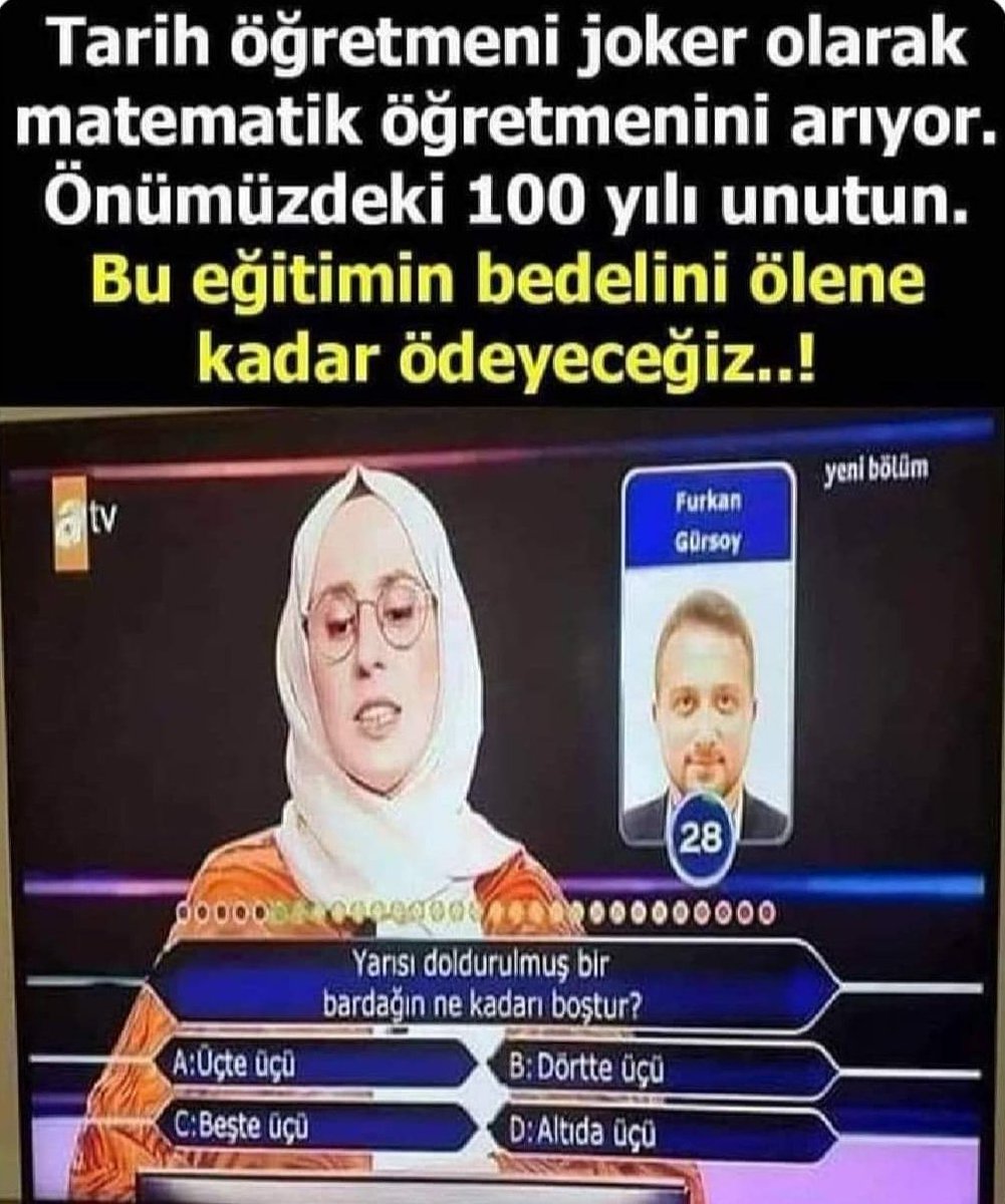 Soruları çalınan bir müfredatın eğitimcisiden anca bu beklenir. Normaldir. 60 li, 70 li yıllarda lise eğitimi alanlar, bunların yanında, ordünaryüs olur.!!