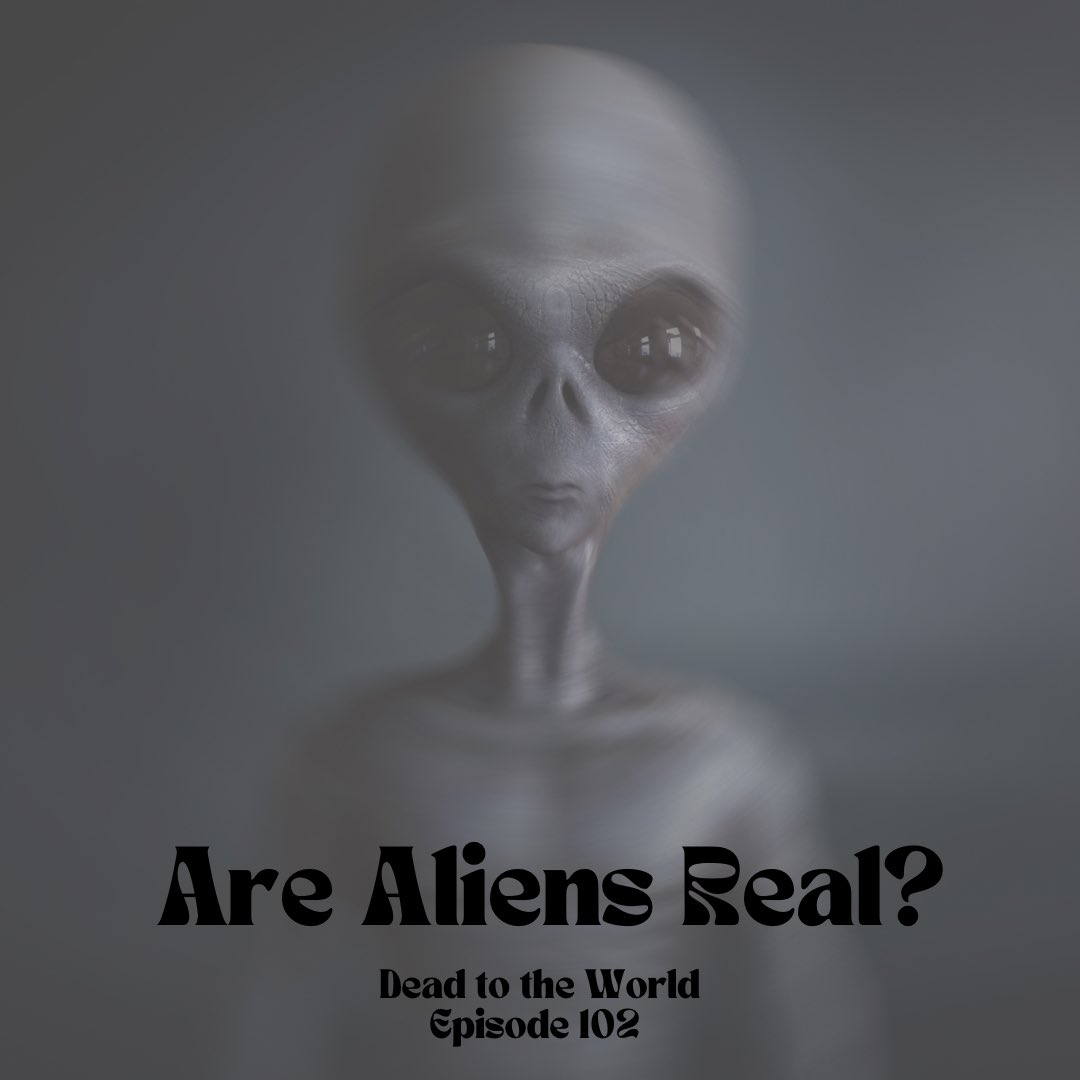 Episode 102 is out now 👽
Do you think aliens are real?? 

#deadtotheworld #podcast #dreamteam #newepisode #aliens #ufo #uap #extraterrestrials #stories #listennow #sunday #podcastrecommendation #indiepodcast