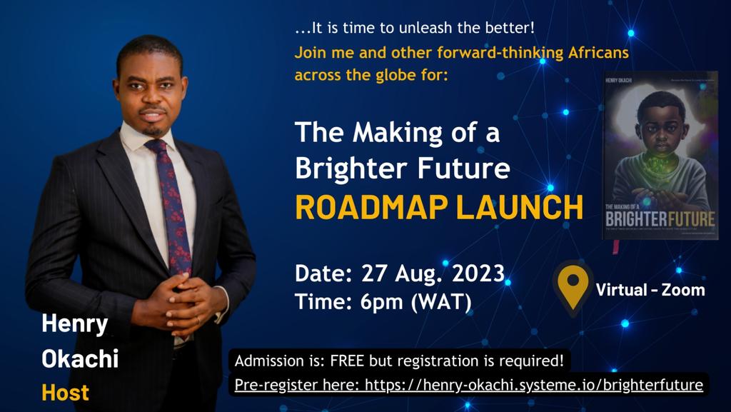 @chude__ @nnannaude @PeterObi @Ifechideere @Spotlight_Abby @Ugo_KelechiPhD @DavidHundeyin @intintl @ARISEtv @ruffydfire Admission is FREE, but registration is required here: henry-okachi.systeme.io/brighterfuture

It would be a great honour to have you grace the event.

Please clear your schedule.

Kindly share so that many more Africans get to see this.

Let's do it for the #NextGen & Africa's Future.

Cheers!!