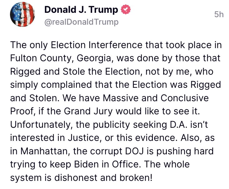 Jules31415's tweet photo. President Trump: “The only Election Interference that took place in Fulton County, Georgia, was done by those that Rigged and Stole the Election, not by me, who simply complained that the Election was Rigged and Stolen.” https://t.co/Mv7obybXu9