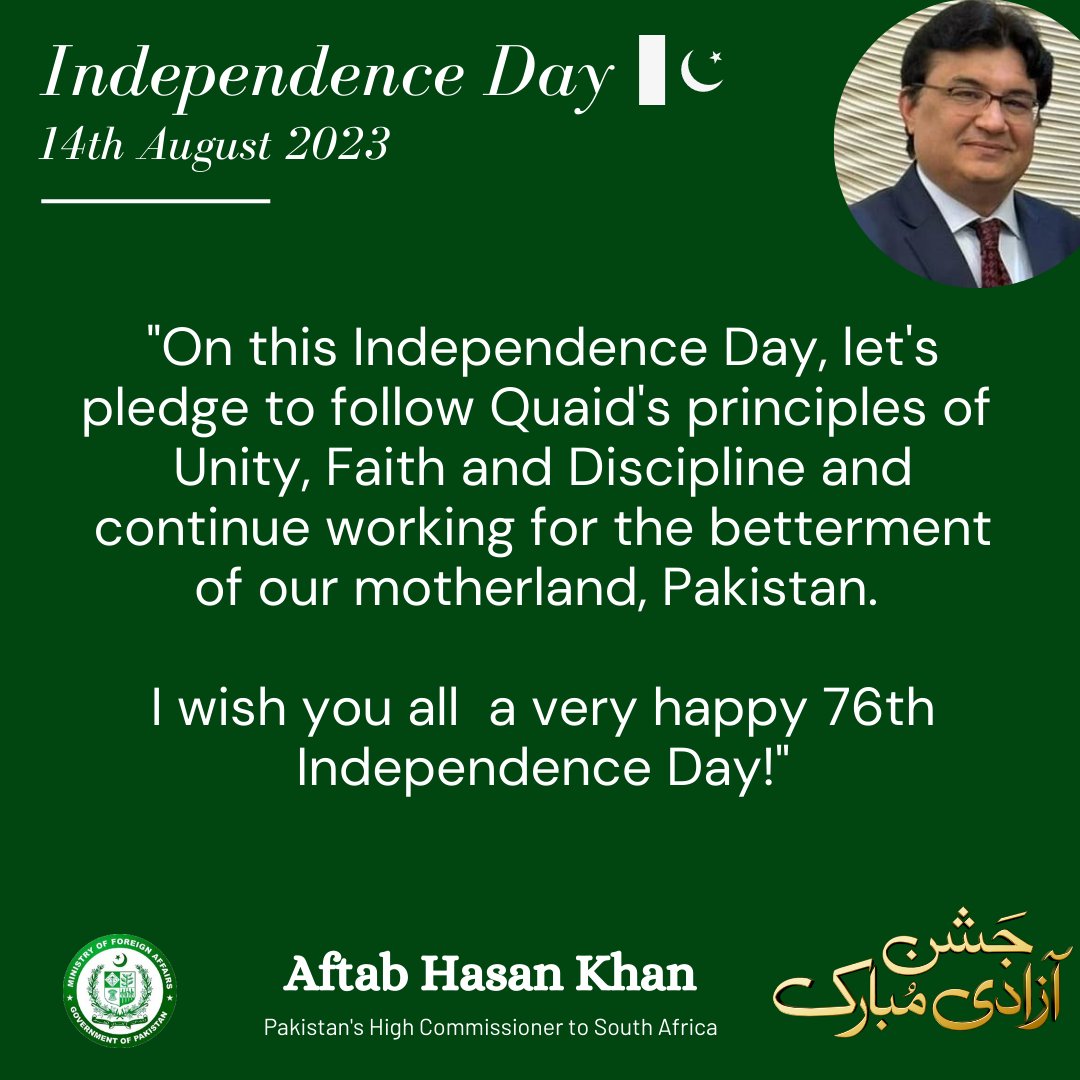PKinSouthAfrica's tweet photo. High Commissioner H.E. Aftab Hasan Khan's message on 76th Independence Day of Pakistan. 

#14August #IndependenceDay #IndependenceDay2023 #PakistanZindabad #Pakistan #PakistanIndependenceDay https://t.co/kEp4dsFhJf