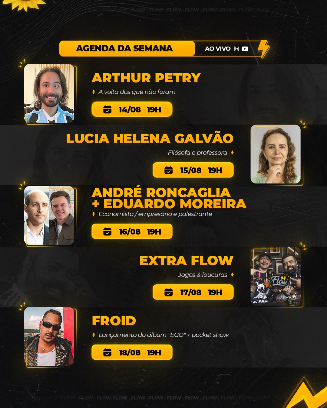 Flow Podcast on X: AGENDA DA SEMANA: • SEGUNDA 14/08 19h - Arthur