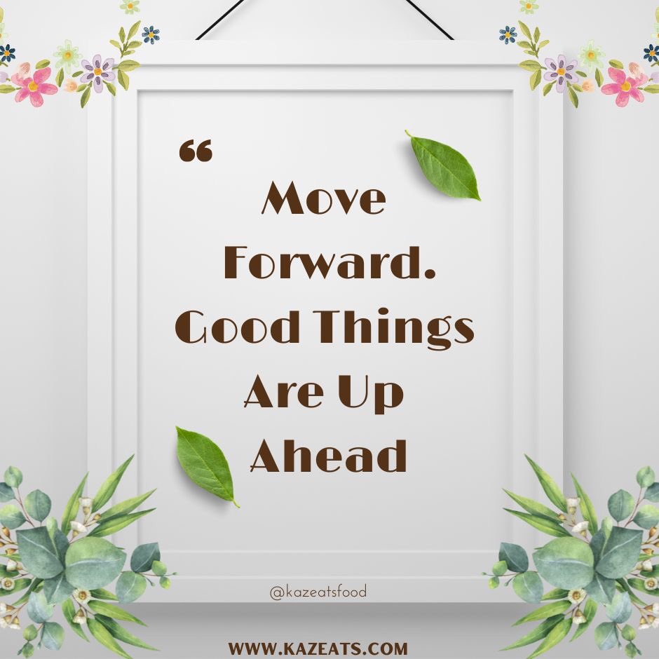 Quote of the day ! 

‘Move forward , good things are up ahead ‘

#quotess #quotation #motivationalquoteoftheday #kazeats
