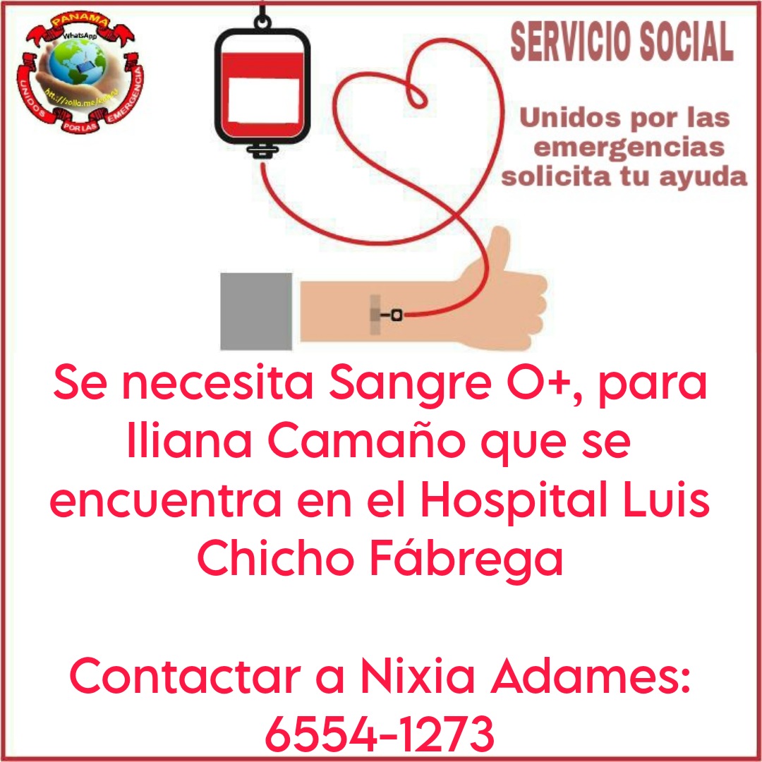 SERVICIO SOCIAL

Favor los donantes presentarse al hospital Luis Chicho Fabrega y los no donante pasar información a donantes o a quién pueda ayudar a salvar una vida... DIOS LOS BENDIGA
<a href="/BCBRP/">Bomberos De Panamá</a>
<a href="/ProtegeryServir/">Proteger y Servir</a>
<a href="/Sinaproc_Panama/">SINAPROC PANAMA</a>
<a href="/AncecSantiago/">Ancec Santiago</a>
<a href="/LaVozDeVeraguas/">La Voz De Veraguas</a>
<a href="/tvnnoticias/">TVN Noticias</a>