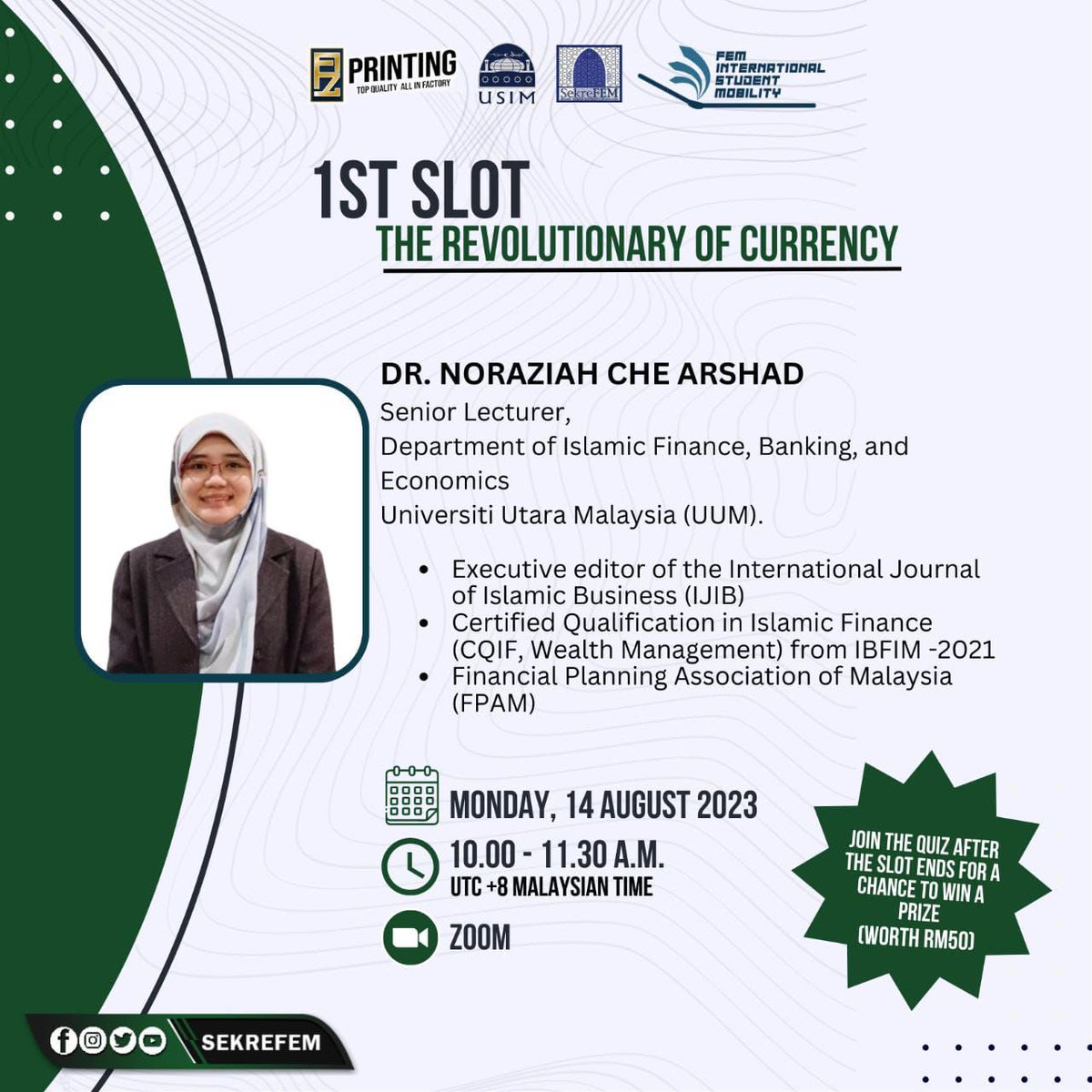 FISM 2023: [SLOT 1: THE REVOLUTION OF CURRENCY]

🔗 Link: usim-edu-my.zoom.us/j/93043171934?…

FLEKSIBEL - EFISIEN - MESRA

SEKRETARIAT MAHASISWA/I FAKULTI EKONOMI DAN MUAMALAT
UNIVERSITI SAINS ISLAM MALAYSIA (USIM)
