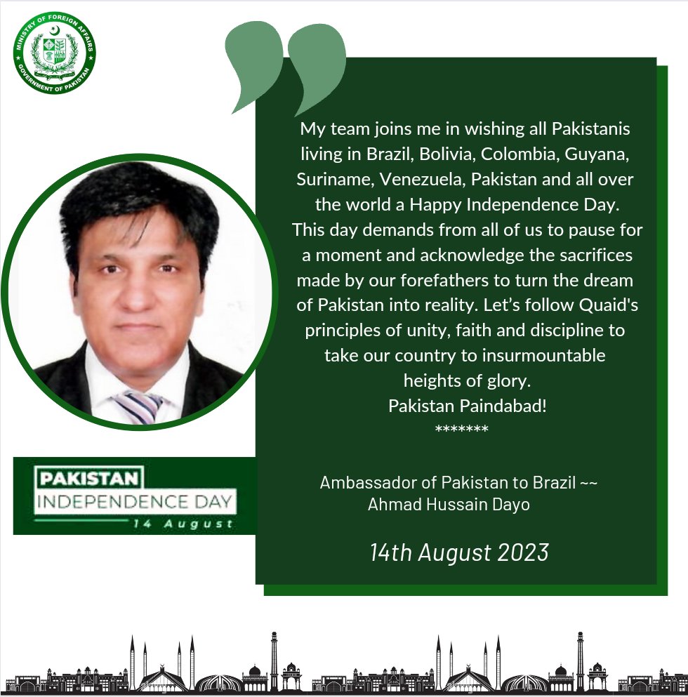 PakinBrazil's tweet photo. Happy Independence Day: Message from the Ambassador Ahmad Hussain Dayo on the occasion of 76th Independence Day Anniversary of Pakistan.

@ForeignOfficePk https://t.co/AAhcQEgZt7