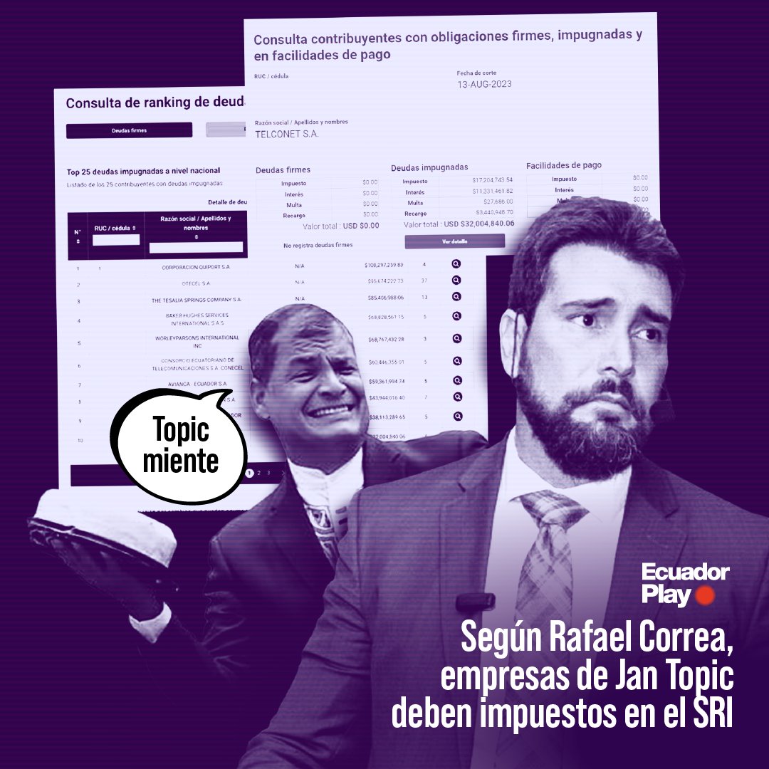 EcuadorPlay's tweet photo. “Topic miente”
💰 En un tweet, Rafael Correa publicó tablas del SRI donde se detallan deudas impugnadas de la empresa TELCONET del candidato Jan Topic, con un total de más de USD 32 millones.